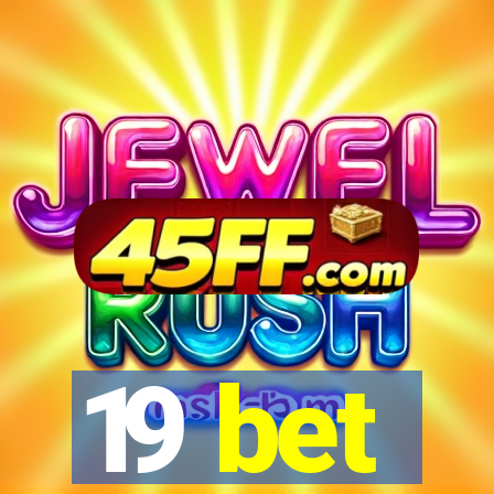 19 bet